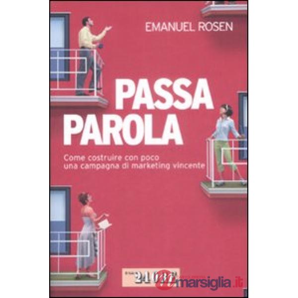 Passaparola. Come costruire con poco una campagna di marketing vincente