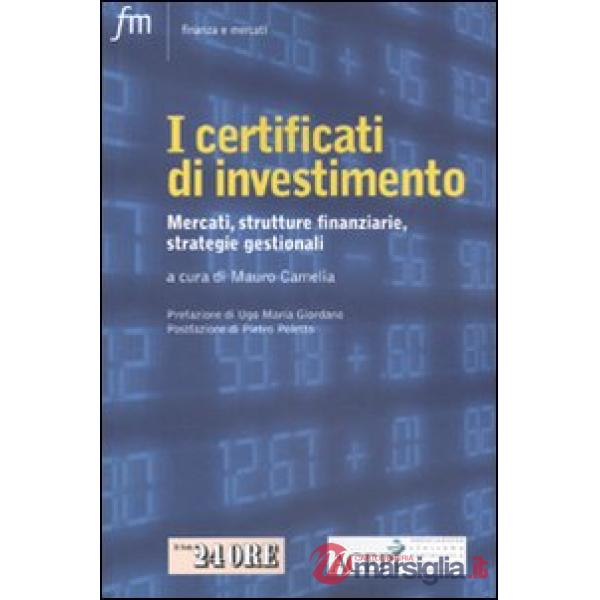 Certificati di investimento. Mercati, strutture finanziarie, strategie gestionali (I)