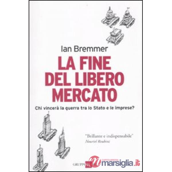 Fine del libero mercato. Chi vince la guerra tra Stati e grandi imprese? (La)