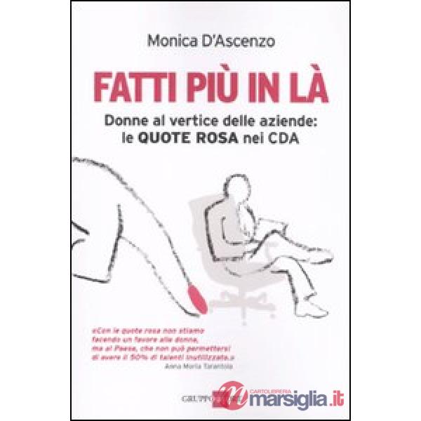 Fatti più in là. Donne al vertice delle aziende: le quote rosa nei CDA