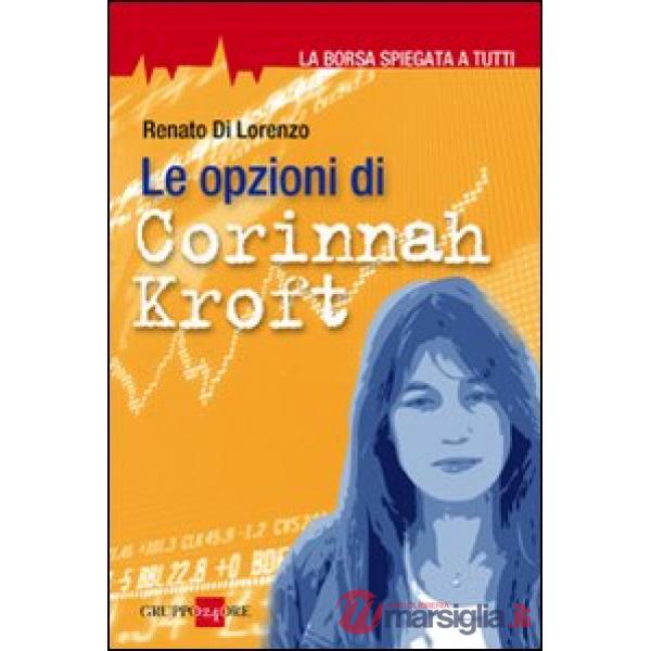 Opzioni di Corinnah Kroft. La borsa spiegata a tutti (Le)