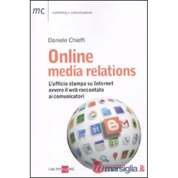 Online media relations. L'ufficio stampa su internet ovvero il web raccontato ai comunicatori