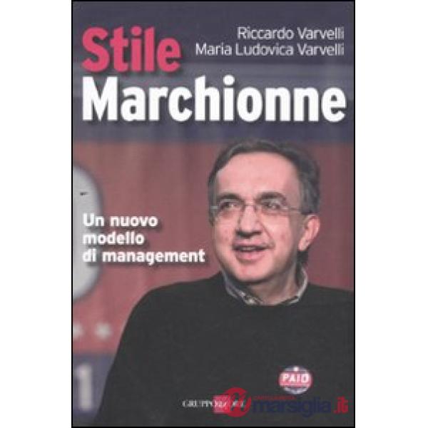 Stile Marchionne. Un nuovo modello di management