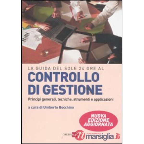 Controllo di gestione. Principi generali, tecniche, strumenti, applicazioni