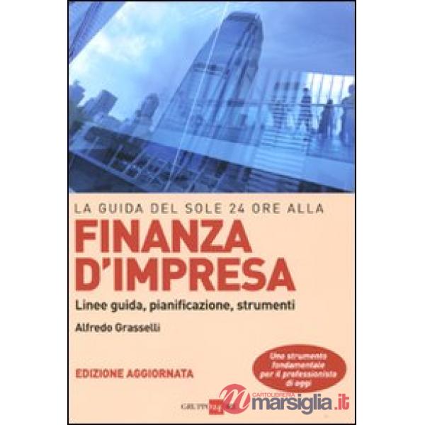 Guida del Sole 24 Ore al management dell'energia. Mercato e catena del valore, modelli di business, sistemi di gestione e normat