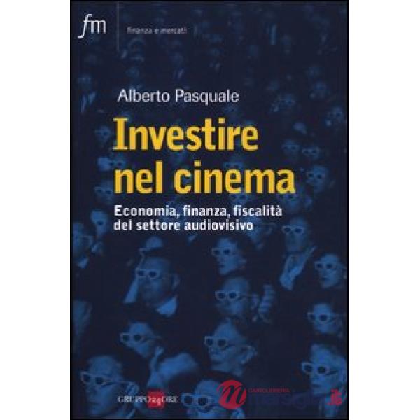 Investire nel cinema. Tax credit, tax shelter, product placement
