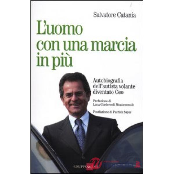 Uomo con una marcia in più. Autobiografia dell'autista volante diventato Ceo (L')