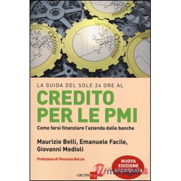 Credito per le PMI. Come farsi finanziare l'azienda dalle banche