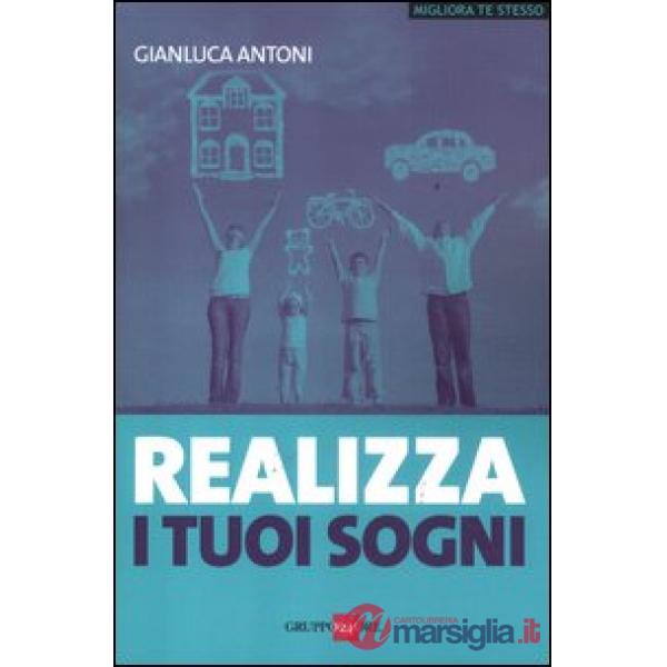 Realizza i tuoi sogni