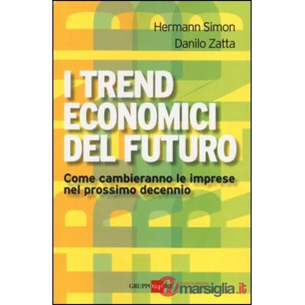 Trend economici del futuro. Come cambieranno le imprese nel prossimo decennio (I)