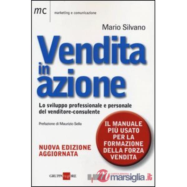 Vendita in azione. Lo sviluppo professionale e personale del venditore-consulente