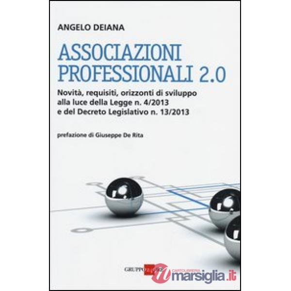 Associazioni professionali 2.0. Novità, requisiti, orizzonti di sviluppo alla lu