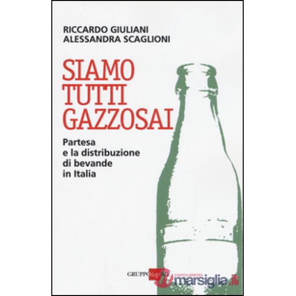 Siamo tutti gazzosai. Partesa e la distribuzione di bevande in Italia