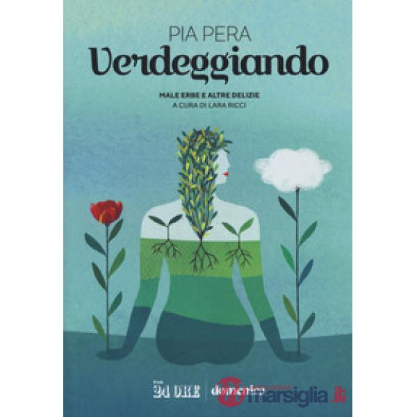 Verdeggiando. Male erbe e altre delizie
