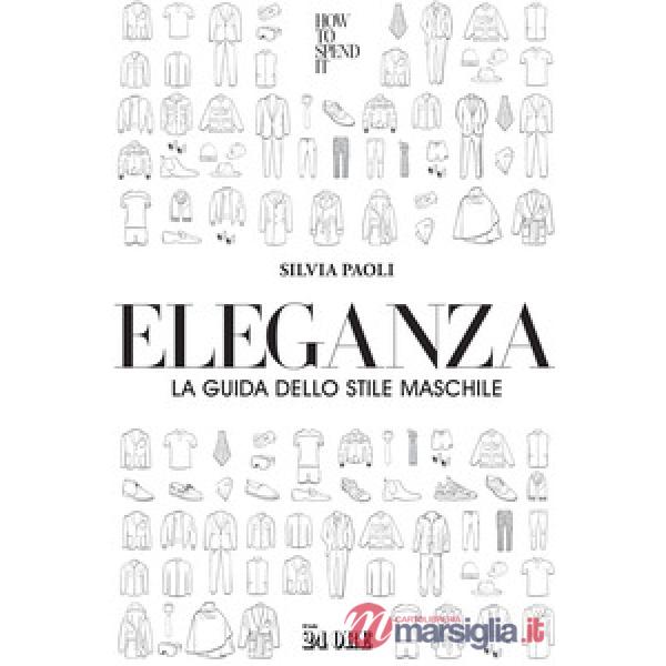 Eleganza. La guida dello stile maschile