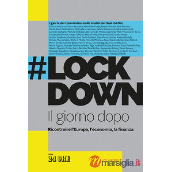 Lockdown. Il giorno dopo. Ricostruire l'Europa, l'economia, la finanza