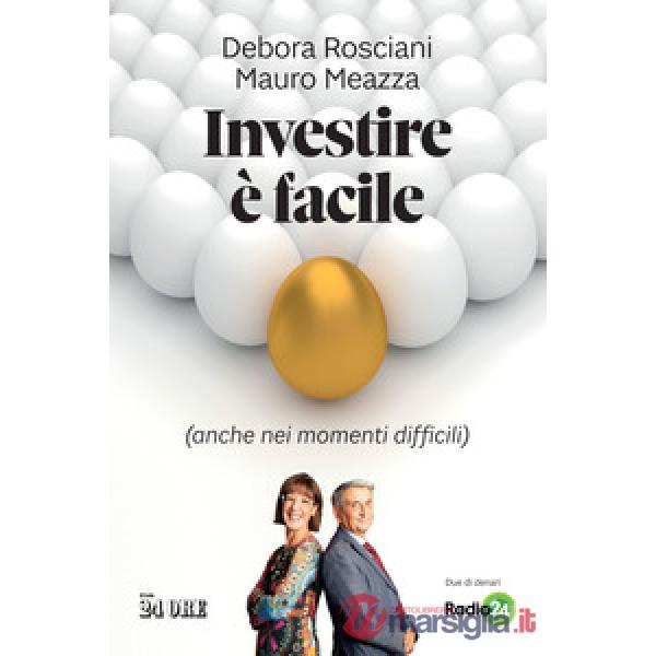 Investire è facile (anche nei momenti difficili)