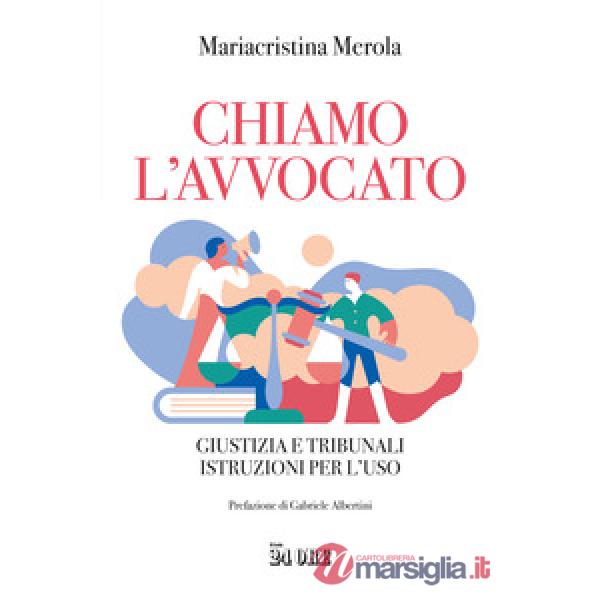 Chiamo l'avvocato. Giustizia e tribunali istruzioni per l'uso