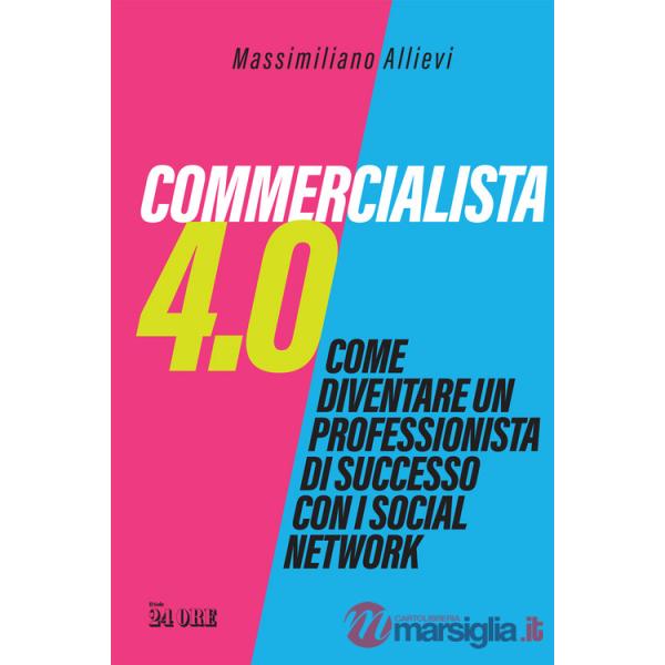 Commercialista 4.0. Come diventare un professionista di successo con i social media