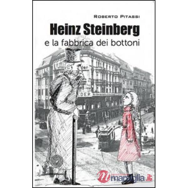 Heinz Steinberg e la fabbrica dei bottoni