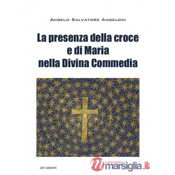 Presenza di Maria e della croce nella Divina Commedia (La)
