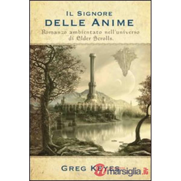 Signore delle anime. Romanzo ambientato nell'universo di Elder Scrolls (Il)