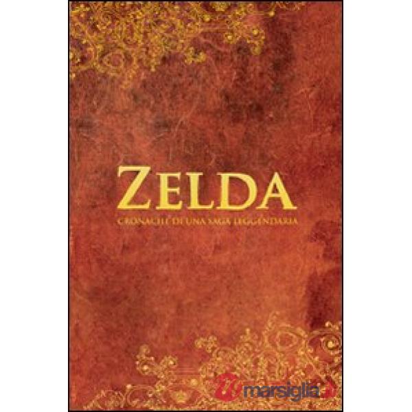 Zelda. Cronaca di una saga leggendaria