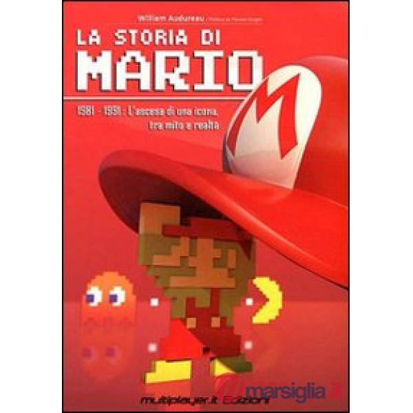 Storia di Mario. 1981-1991: l'ascesa di una icona, tra mito e realtà (La)