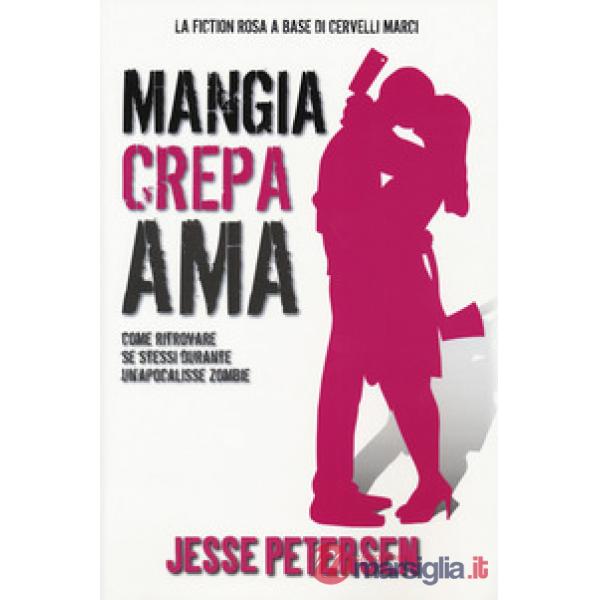 Mangia crepa ama. Finché zombie non ci separi. Vol. 3