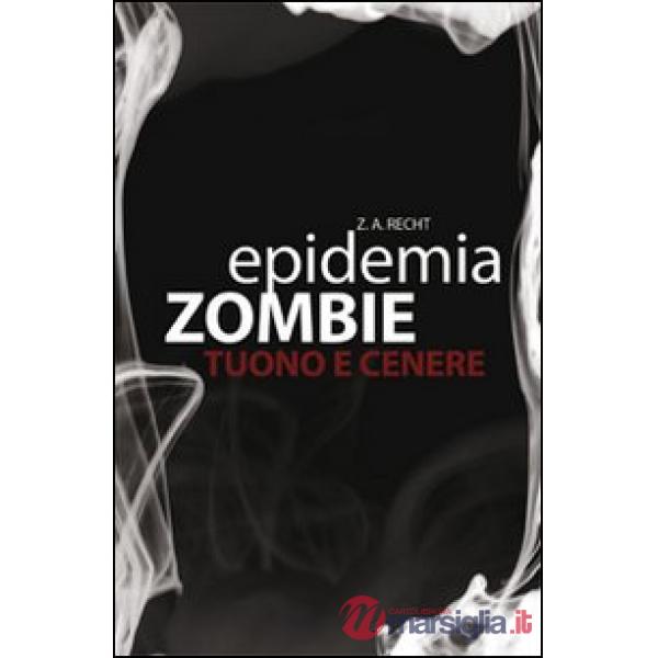 Tuono e cenere. Epidemia zombie. Vol. 2