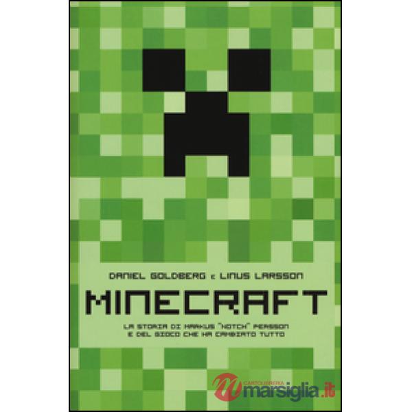 Minecraft. La storia di Markus «Notch» Persson e del gioco che ha cambiato tutto