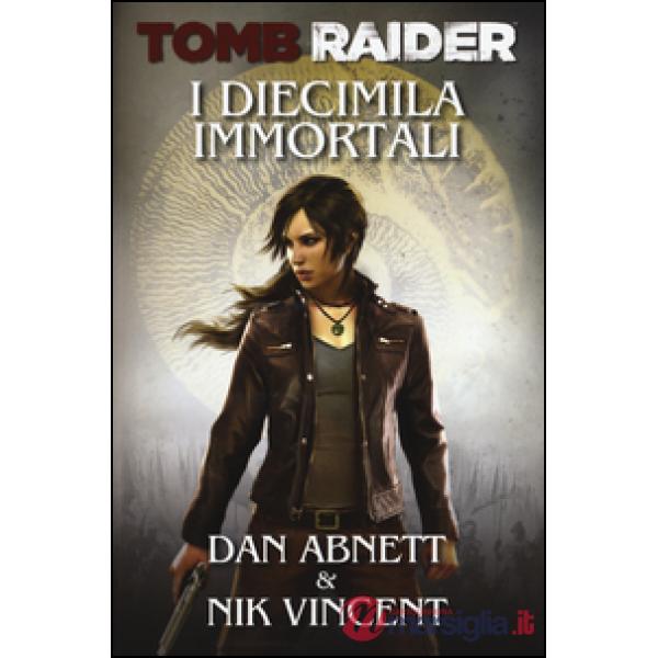 Diecimila immortali. Tomb Raider (I)