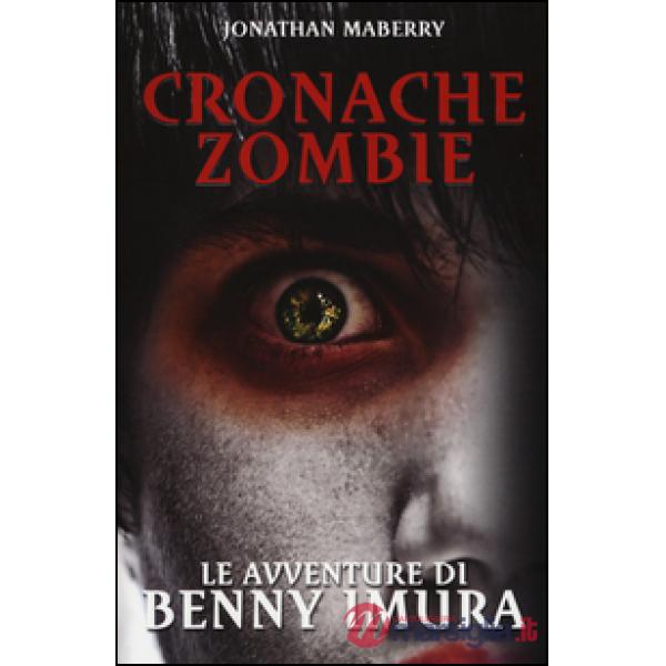 Avventure di Benny Imura. Cronache zombie (Le). Vol. 1