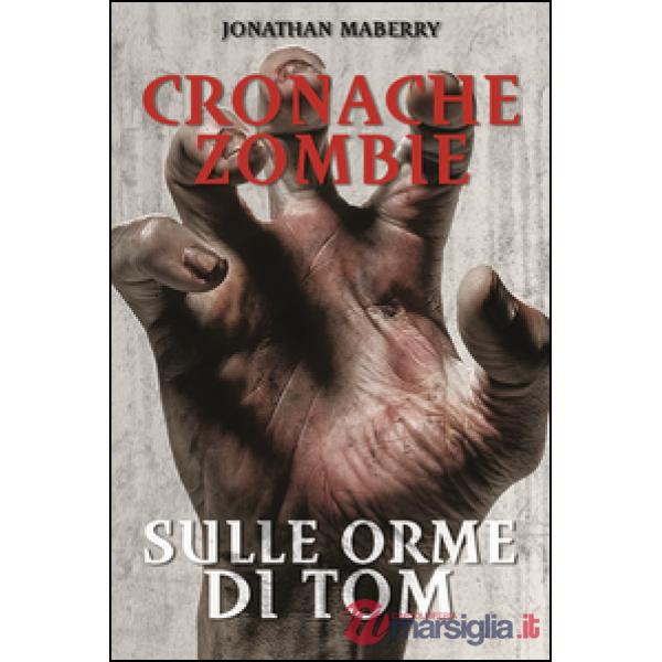 Sulle orme di Tom. Cronache zombie. Vol. 3
