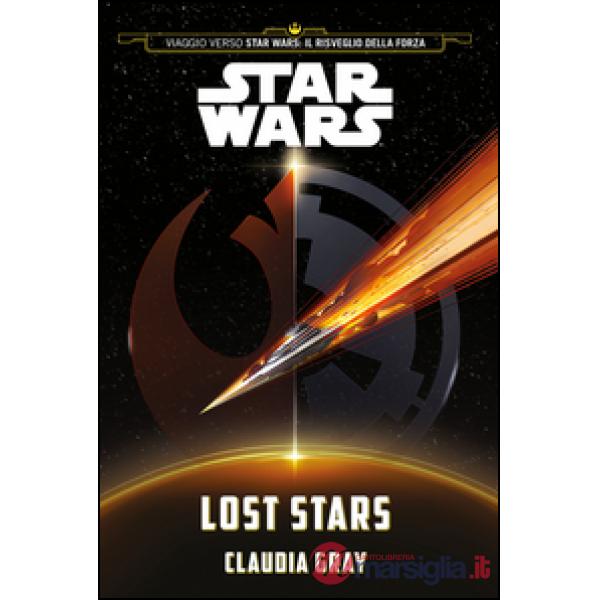 Lost stars. Star Wars (Viaggio verso Star Wars: Il risveglio della forza)