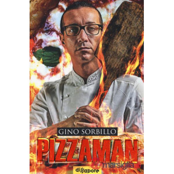 Pizzaman. La mia storia. Ediz. a colori