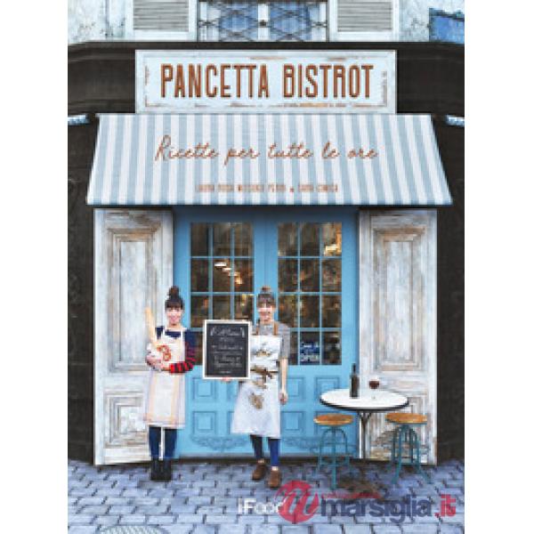 Pancetta bistrot. Ricette per tutte le ore