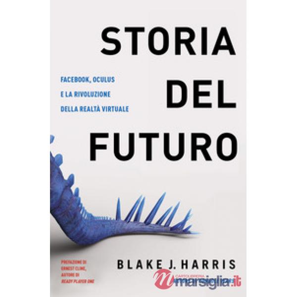Storia del futuro. Facebook, Oculus e la rivoluzione della realtà virtuale