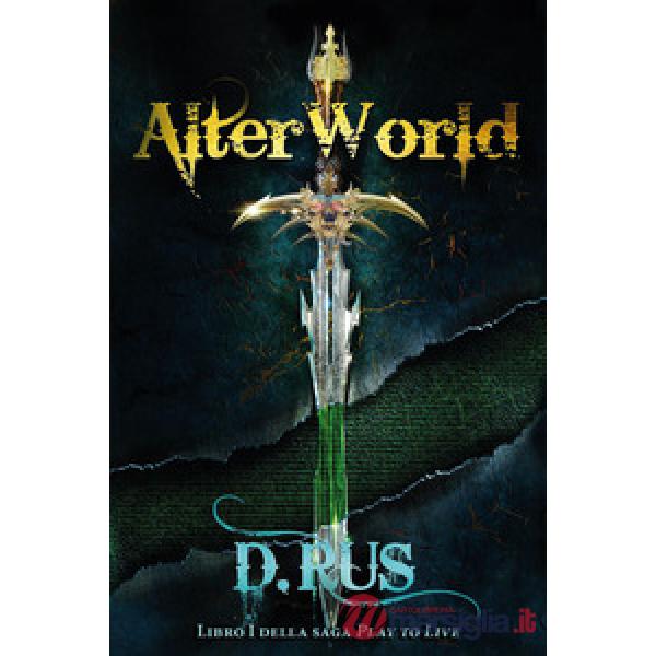 AlterWorld. Play to live. Vol. 1