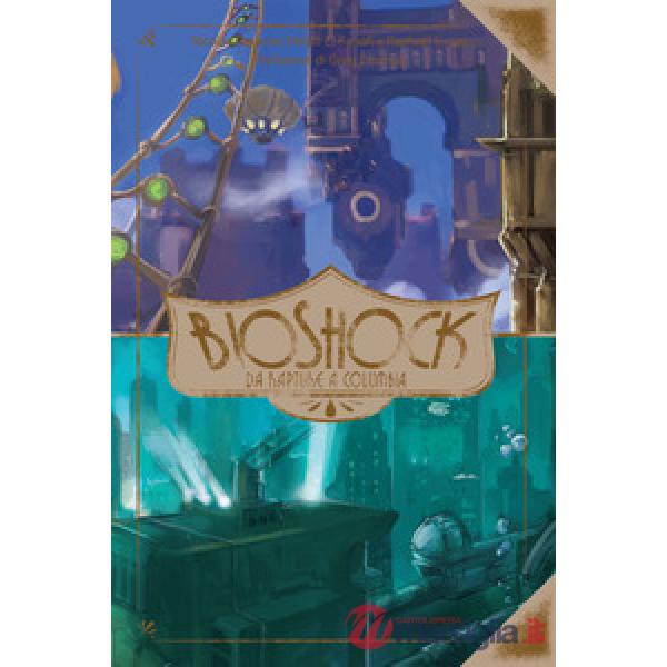 Bioshock. Da Rapture a Columbia