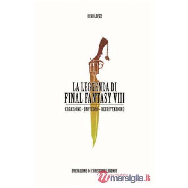Leggenda di Final Fantasy VIII. Creazione, universo, descrizione (La)