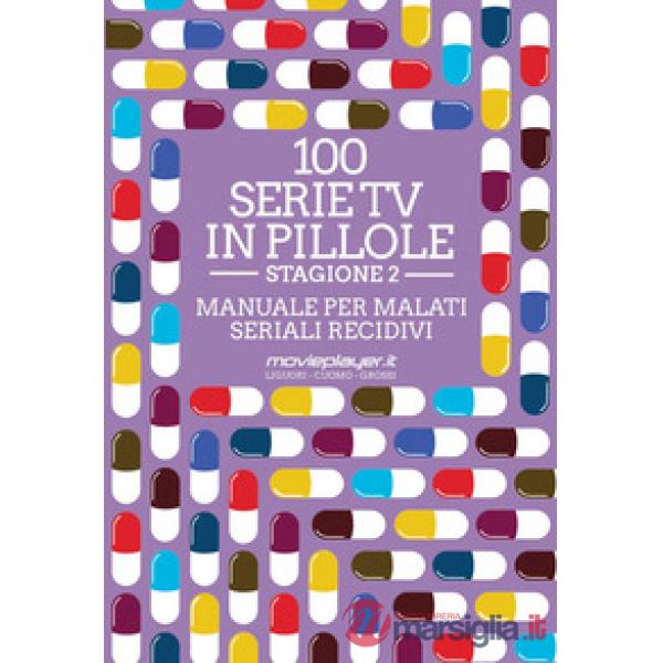 100 serie tv in pillole. Stagione 2. Manuale per malati seriali recidivi