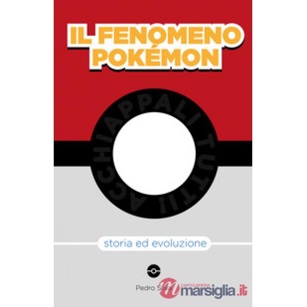 Fenomeno Pokémon. Storia ed evoluzione (Il)
