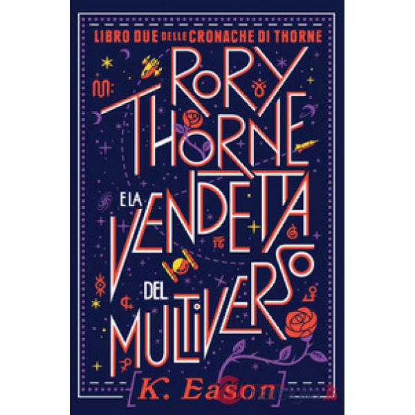 Rory Thorne e la vendetta del multiverso. Cronache di Thorne. Vol. 2