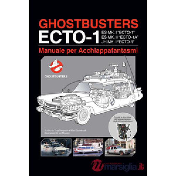 Ghostbusters ecto-1. Manuale per acchiappafantasmi