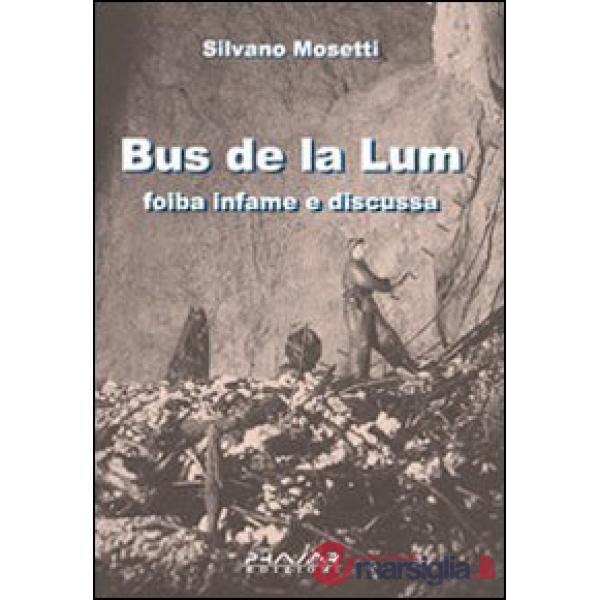 Bus de la lum. Foiba infame e discussa