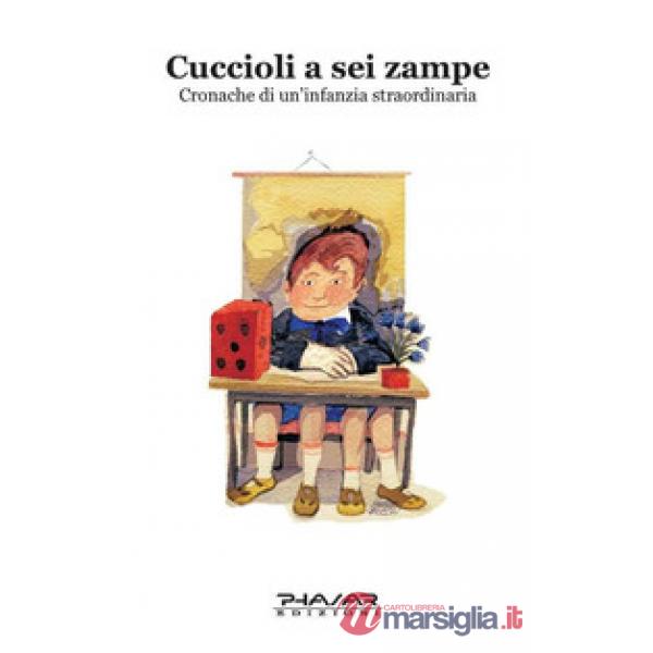 Cuccioli a sei zampe. Cronache di un'infanzia straordinaria