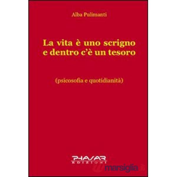 Vita è uno scrigno e dentro c'è un tesoro (La)