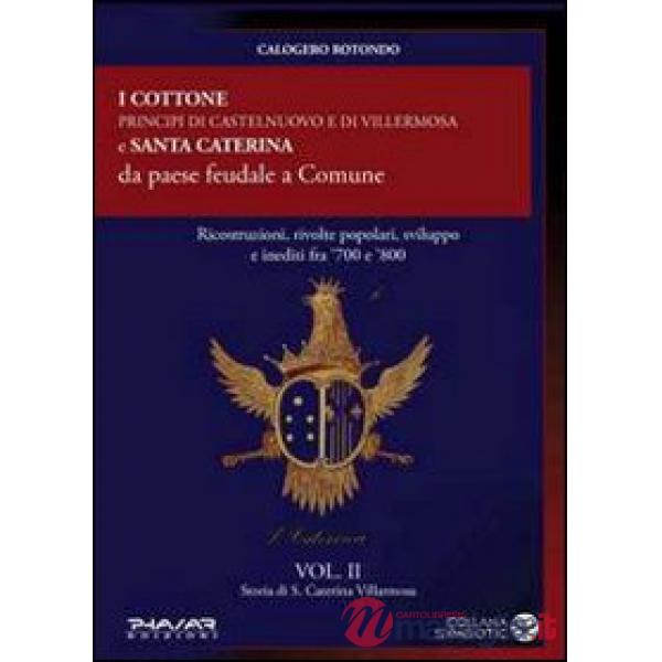 Storia di S. Caterina Villarmosa. Vol. 2: I cottone principi di Castelnuovo e di