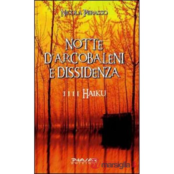 Notte d'arcobaleni e dissidenza. 1111 haiku